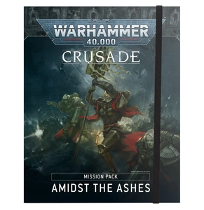 Crusade Mission Pack Amidst the Ashes Warhammer 40k 40,000